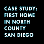 Case study image for first-time home buyers in North County San Diego